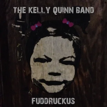 Fuddruckus by The Kelly Quinn Band - album cover