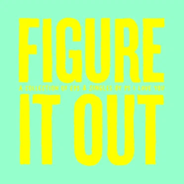 Figure It Out by PS I Love You - album cover