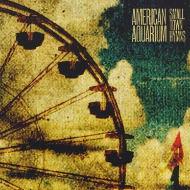 Small Town Hymns by American Aquarium - album cover