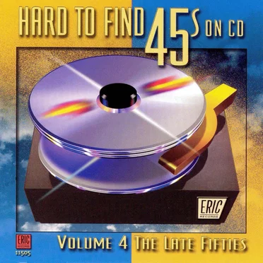 Hard to Find 45s on CD, Volume 4: The Late Fifties by Various Artists - album cover