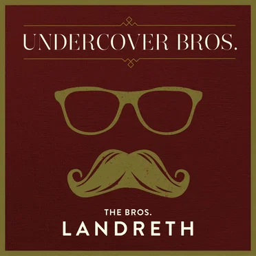 Undercover Bros. by The Bros. Landreth - album cover