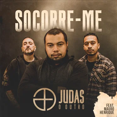 Judas o Outro - Socorre-Me - Feat. Mauro Henrique