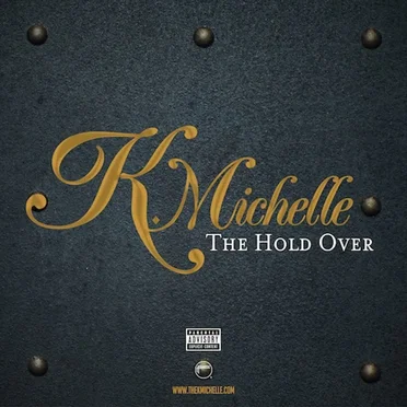 The Hold Over by K. Michelle - album cover