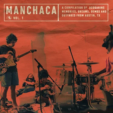 Manchaca Vol. 1 (A Compilation of Boogarins Memories, Dreams, Demos and Outtakes from Austin, TX)