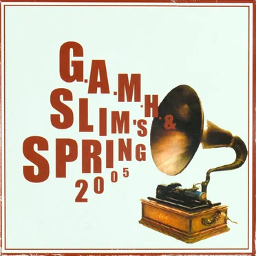 GAMH & Slim's Spring 2005 by Various Artists - album cover