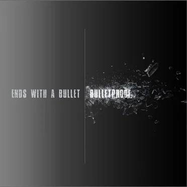 Bulletproof by Ends With A Bullet - album cover