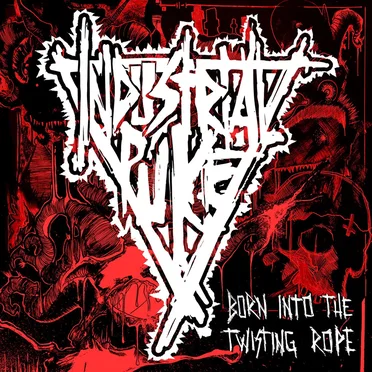Born Into The Twisting Rope by Industrial Puke - album cover
