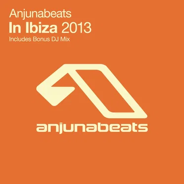 Anjunabeats in Ibiza 2013 by Various Artists - album cover