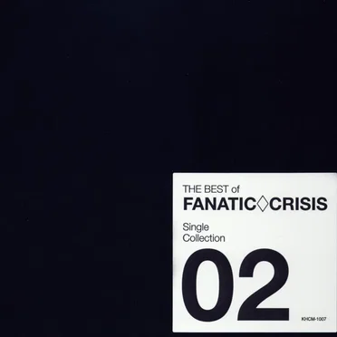 THE BEST of FANATIC◇CRISIS Single Collection02
