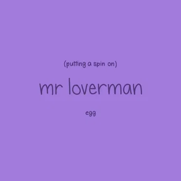 Putting a Spin on Mr Loverman