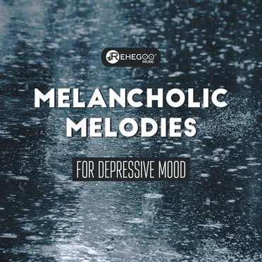 Melancholic Melodies for Depressive Mood by Various Artists - album cover