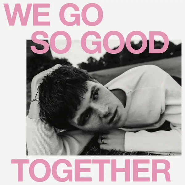 We Go So Good Together