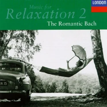 Music for Relaxation, Volume 2: The Romantic Bach