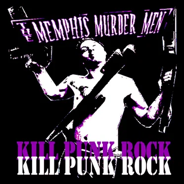 Kill Punk Rock by The Memphis Murder Men - album cover