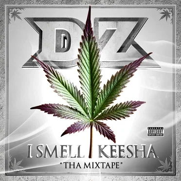I Smell Keesha (Tha Mixtape) by DZ - album cover
