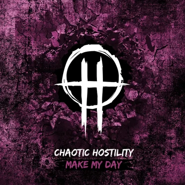 Make My Day by Chaotic Hostility - album cover