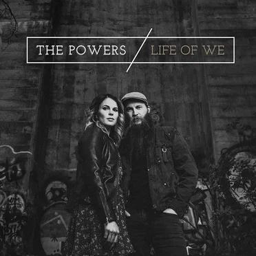 Life Of We by The Powers - album cover
