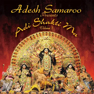 Adi Shakti Ma, Vol. 1 by Adesh Samaroo - album cover