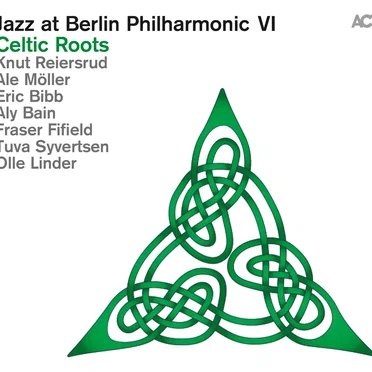 Jazz at Berlin Philharmonic VI: Celtic Roots