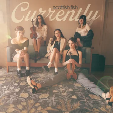 Currently by Scottish Fish - album cover