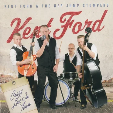 Crazy Love in Town by Kent Ford & The Hep Jump Stompers - album cover