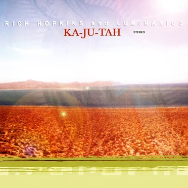 KA‐JU‐TAH by Rich Hopkins and Luminarios - album cover