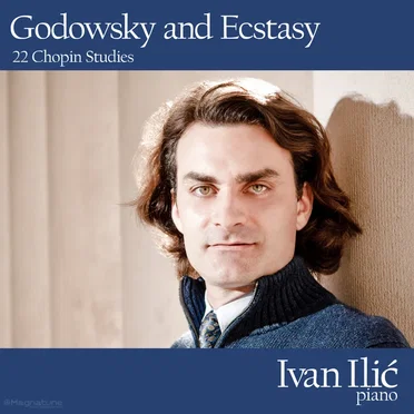 Godowsky and Ecstasy: 22 Chopin Studies