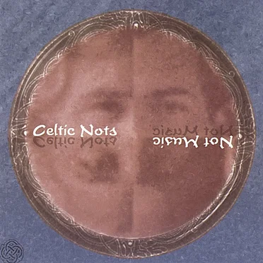 Not Music by Celtic Nots - album cover