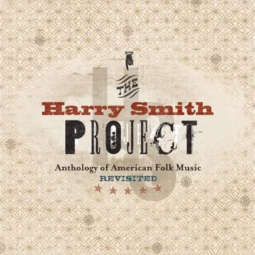 The Harry Smith Project: Anthology of American Folk Music Revisited by Various Artists - album cover