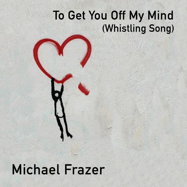 To Get You Off My Mind (Whistling Song)