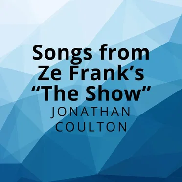 Songs from Ze Frank’s “The Show” by Jonathan Coulton - album cover