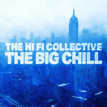 The Big Chill by The Hi-Fi Collective - album cover