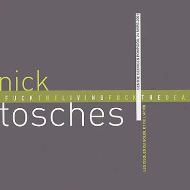Fuck The Living Fuck The Dead by Nick Tosches - album cover