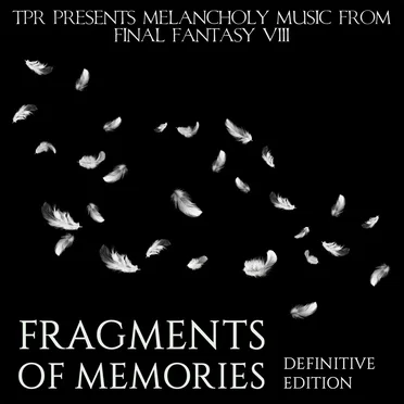 Fragments of Memories: Melancholy Music From Final Fantasy VIII (Definitive Edition)