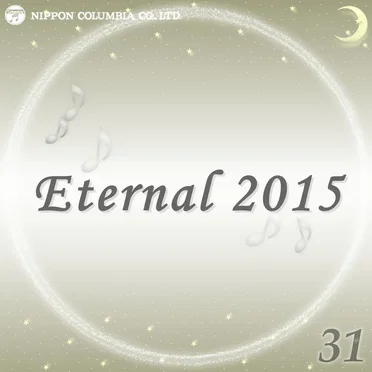 Eternal 2015 31 (オルゴールミュージック)