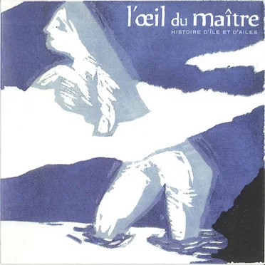 Histoire d’ile et d’ailes by L'Œil du Maître - album cover
