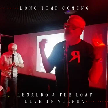Long Time Coming (Live In Vienna 2018) by Renaldo & The Loaf - album cover