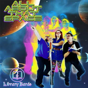 All About That Space! (Parody of Meghan Trainor's All About That Bass) by Library Bards - album cover