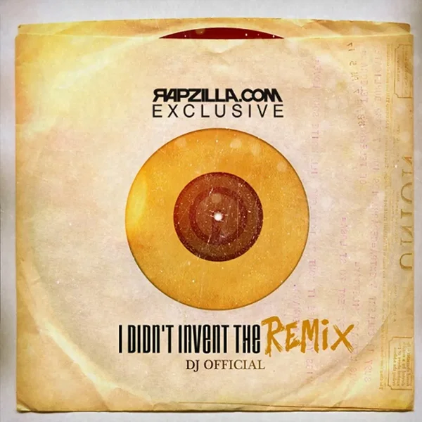 I Didn't Invent The Remix