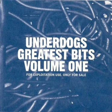 Underdogs Greatest Bits, Volume One by Underdog - album cover