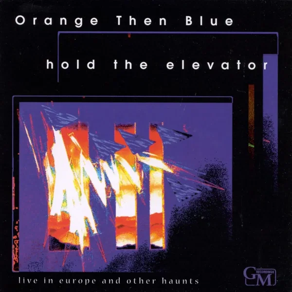 Hold the Elevator - Live in Europe and Other Haunts