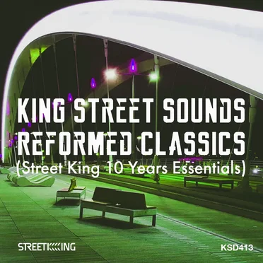 King Street Sounds Reformed Classics (Street King 10 Years Essentials) by Various Artists - album cover