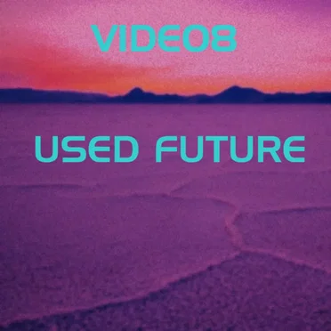 Used Future by VIDEO8 - album cover