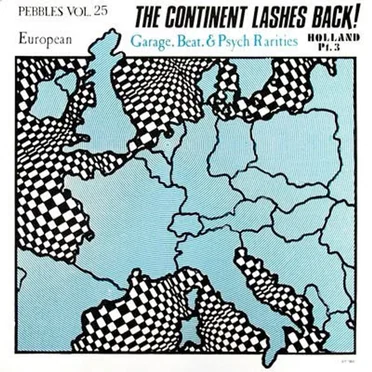 Pebbles, Volume 25: The Continent Lashes Back! European Garage, Beat, & Psych Rarities: Holland, Pt. 3 by Various Artists - album cover