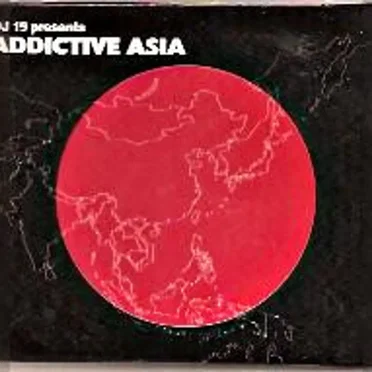 DJ 19 presents Addictive Asia by Various Artists - album cover