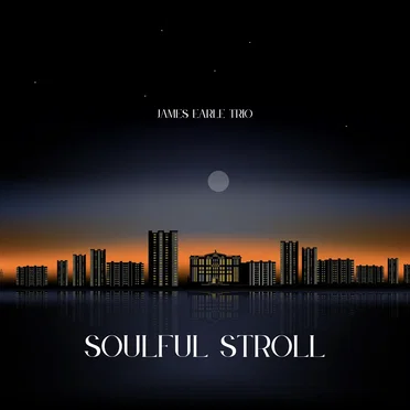 Soulful Stroll by James Earle Trio - album cover