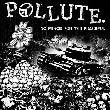 No Peace For The Peaceful by Pollute - album cover