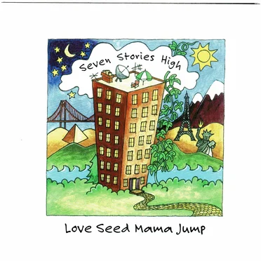 Seven Stories High by Love Seed Mama Jump - album cover