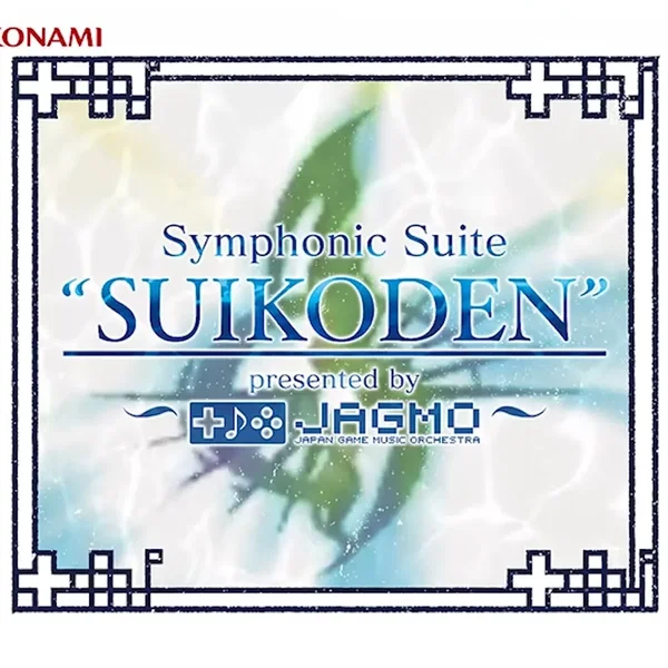 Symphonic Suite "SUIKODEN" ~presented by JAGMO~