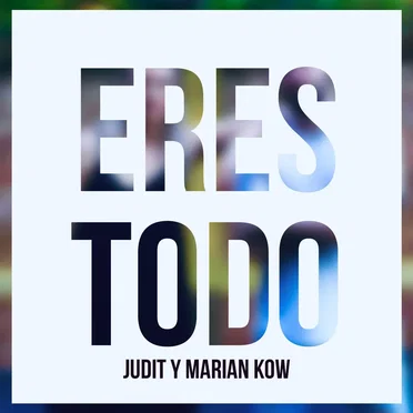 Eres todo